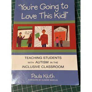 "Youre Going To Love This Kid!" By Paula Kluth